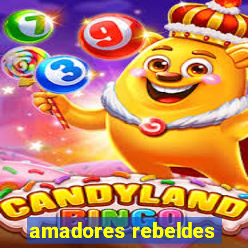 amadores rebeldes